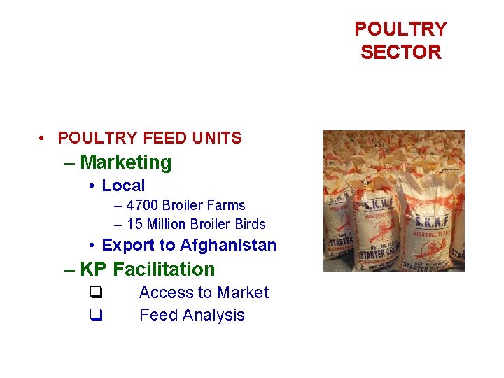 POULTRY SECTOR • POULTRY FEED UNITS – Marketing • Local – 4700 Broiler Farms