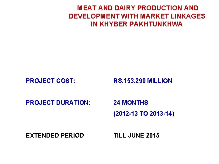  MEAT AND DAIRY PRODUCTION AND DEVELOPMENT WITH MARKET LINKAGES IN KHYBER PAKHTUNKHWA PROJECT