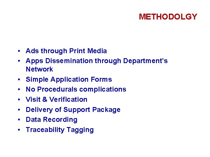 METHODOLGY • Ads through Print Media • Apps Dissemination through Department’s Network • Simple