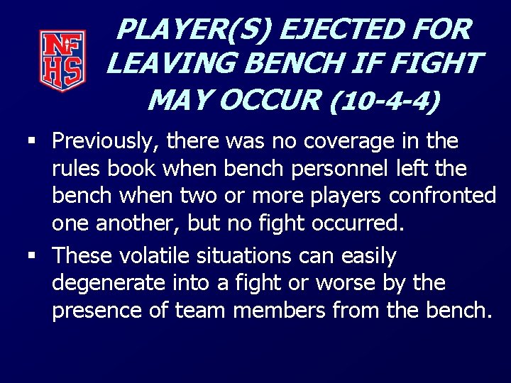 PLAYER(S) EJECTED FOR LEAVING BENCH IF FIGHT MAY OCCUR (10 -4 -4) § Previously,