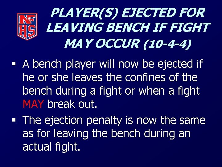 PLAYER(S) EJECTED FOR LEAVING BENCH IF FIGHT MAY OCCUR (10 -4 -4) § A