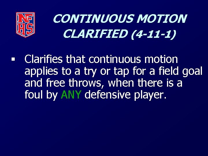 CONTINUOUS MOTION CLARIFIED (4 -11 -1) § Clarifies that continuous motion applies to a