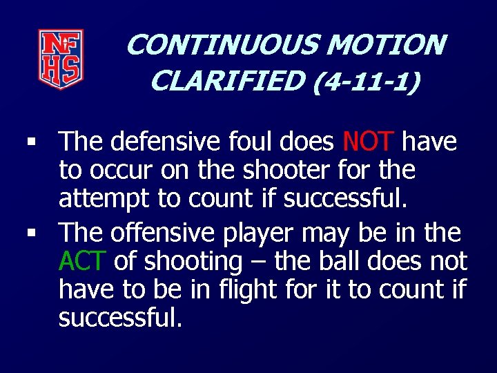 CONTINUOUS MOTION CLARIFIED (4 -11 -1) § The defensive foul does NOT have to