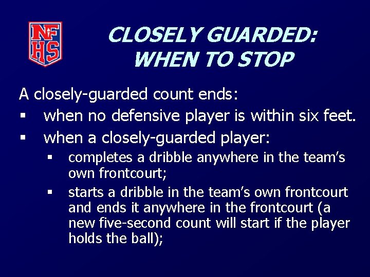 CLOSELY GUARDED: WHEN TO STOP A closely-guarded count ends: § when no defensive player