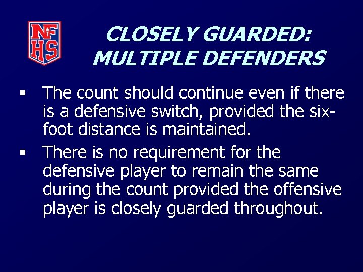 CLOSELY GUARDED: MULTIPLE DEFENDERS § The count should continue even if there is a