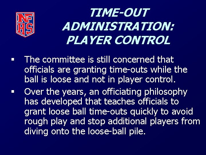 TIME-OUT ADMINISTRATION: PLAYER CONTROL § § The committee is still concerned that officials are