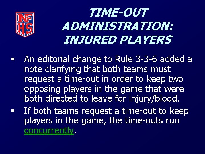 TIME-OUT ADMINISTRATION: INJURED PLAYERS § § An editorial change to Rule 3 -3 -6