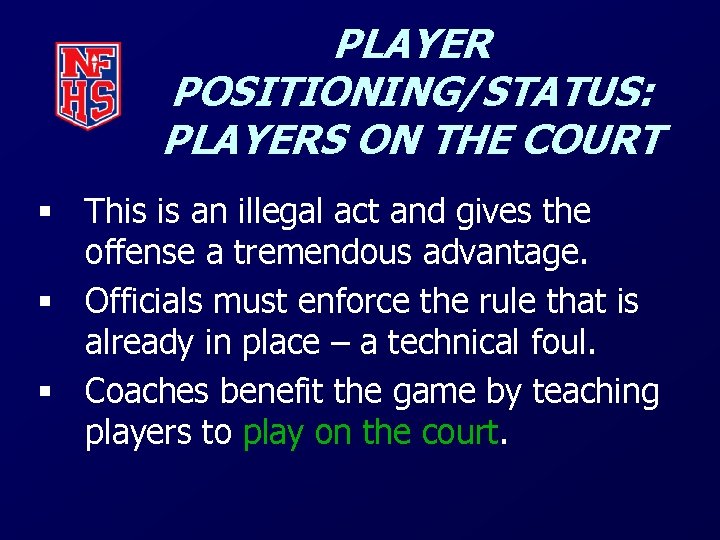 PLAYER POSITIONING/STATUS: PLAYERS ON THE COURT § This is an illegal act and gives