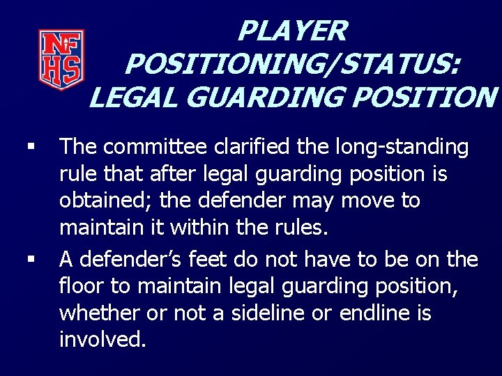 PLAYER POSITIONING/STATUS: LEGAL GUARDING POSITION § § The committee clarified the long-standing rule that