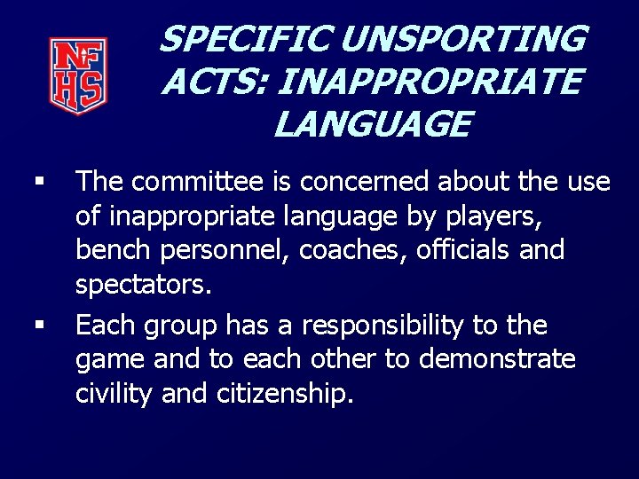 SPECIFIC UNSPORTING ACTS: INAPPROPRIATE LANGUAGE § § The committee is concerned about the use