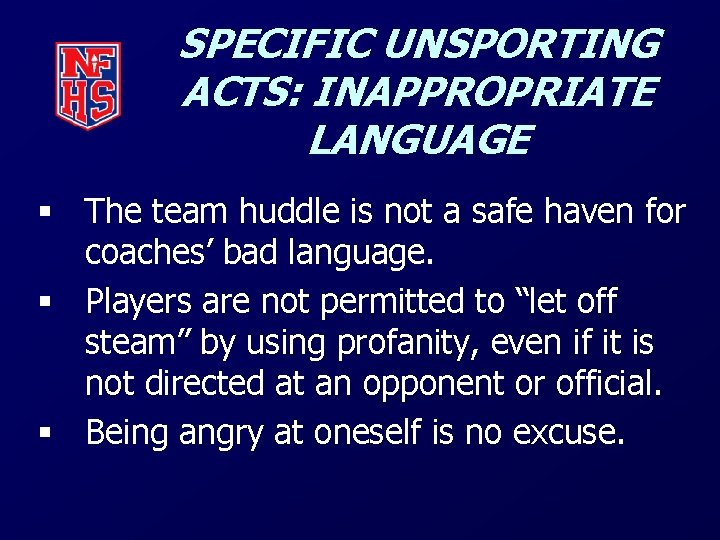 SPECIFIC UNSPORTING ACTS: INAPPROPRIATE LANGUAGE § The team huddle is not a safe haven
