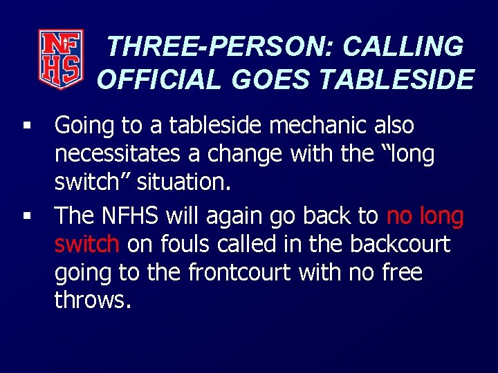 THREE-PERSON: CALLING OFFICIAL GOES TABLESIDE § Going to a tableside mechanic also necessitates a