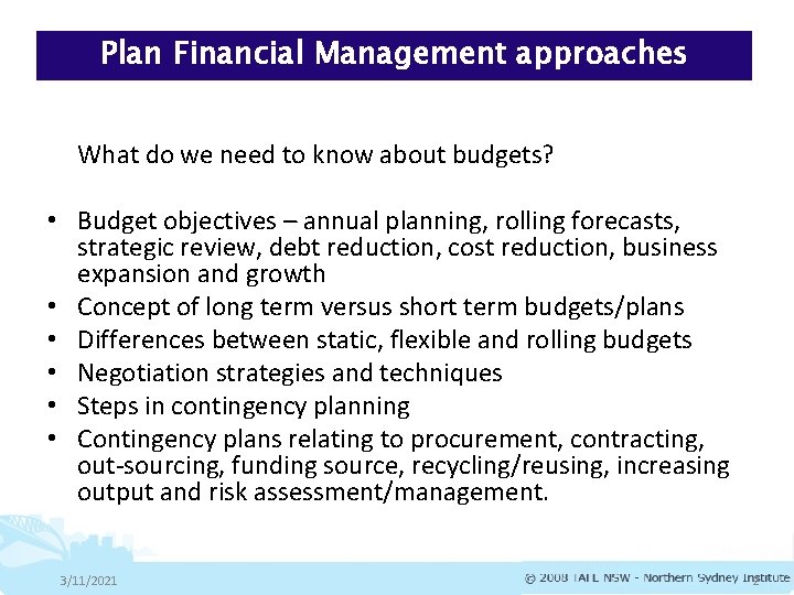 Plan Financial Management approaches What do we need to know about budgets? • Budget