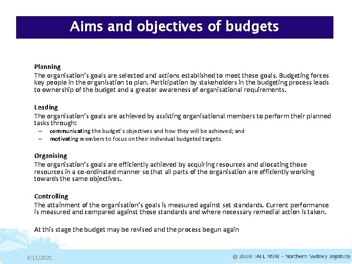 Aims and objectives of budgets Planning The organisation’s goals are selected and actions established