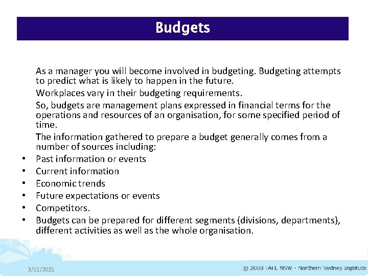 Budgets • • • As a manager you will become involved in budgeting. Budgeting