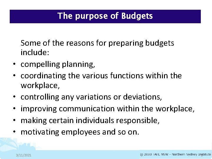 The purpose of Budgets • • • Some of the reasons for preparing budgets