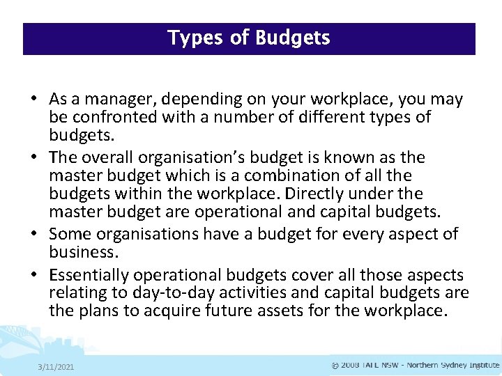 Types of Budgets • As a manager, depending on your workplace, you may be