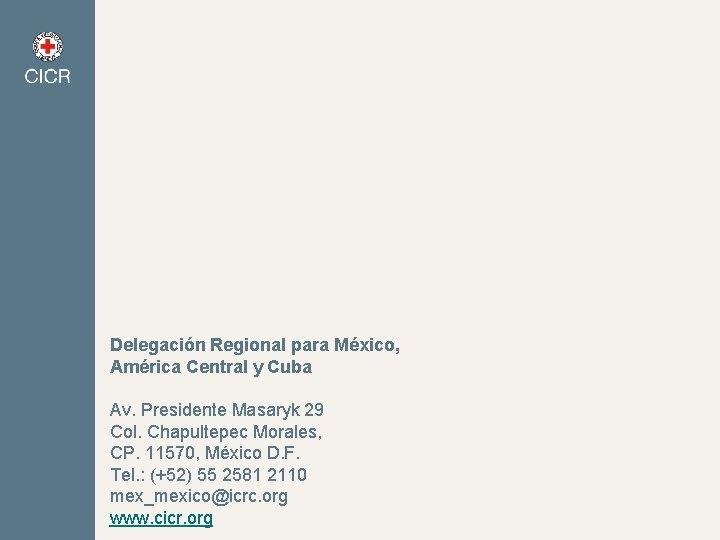 Delegación Regional para México, América Central y Cuba Av. Presidente Masaryk 29 Col. Chapultepec
