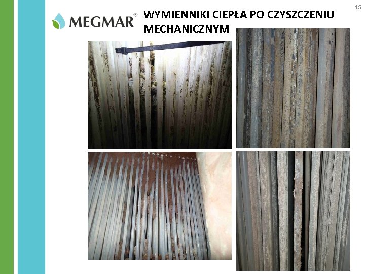 WYMIENNIKI CIEPŁA PO CZYSZCZENIU MECHANICZNYM 15 