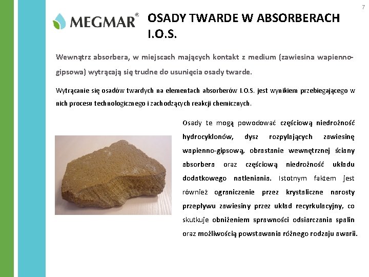 OSADY TWARDE W ABSORBERACH I. O. S. Wewnątrz absorbera, w miejscach mających kontakt z