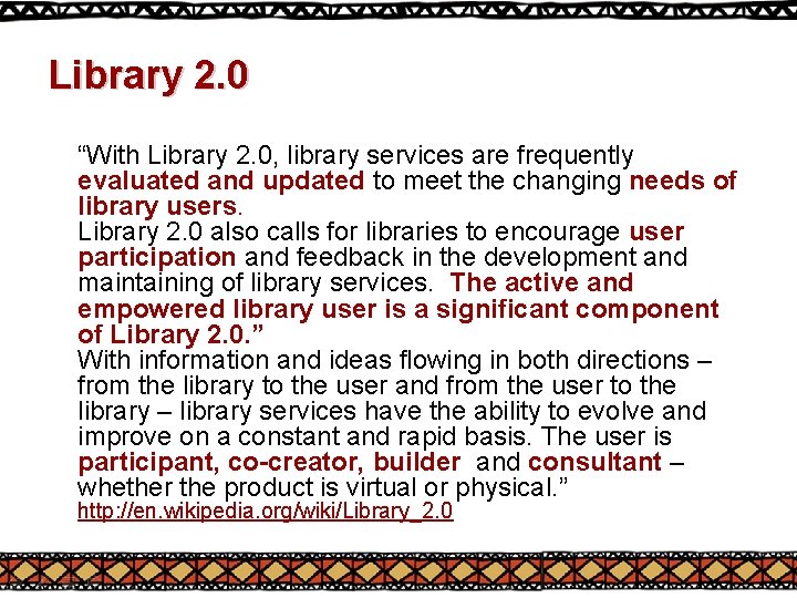 Library 2. 0 “With Library 2. 0, library services are frequently evaluated and updated Library 2. 0 “With Library 2. 0, library services are frequently evaluated and updated