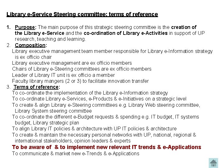 Library e-Service Steering committee: terms of reference 1. Purpose: The main purpose of this Library e-Service Steering committee: terms of reference 1. Purpose: The main purpose of this