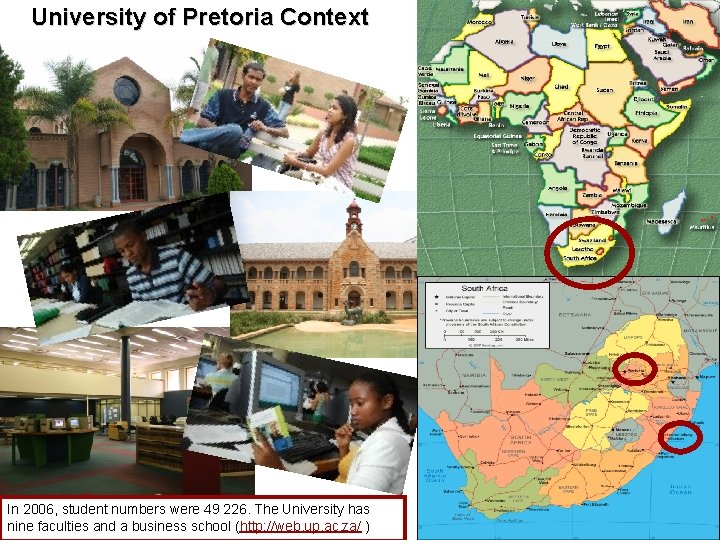 University of Pretoria Context In 2006, student numbers were 49 226. The University has University of Pretoria Context In 2006, student numbers were 49 226. The University has