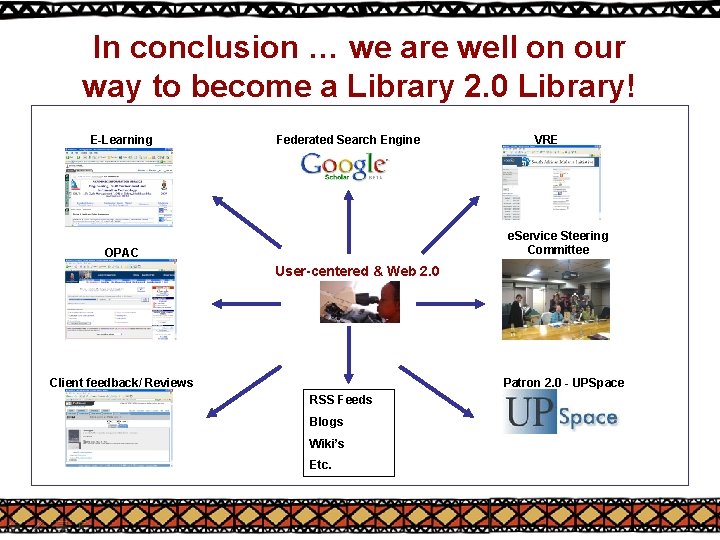 In conclusion … we are well on our way to become a Library 2. In conclusion … we are well on our way to become a Library 2.
