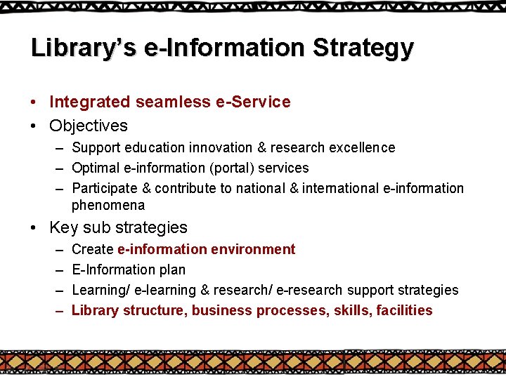 Library’s e-Information Strategy • Integrated seamless e-Service • Objectives – Support education innovation & Library’s e-Information Strategy • Integrated seamless e-Service • Objectives – Support education innovation &