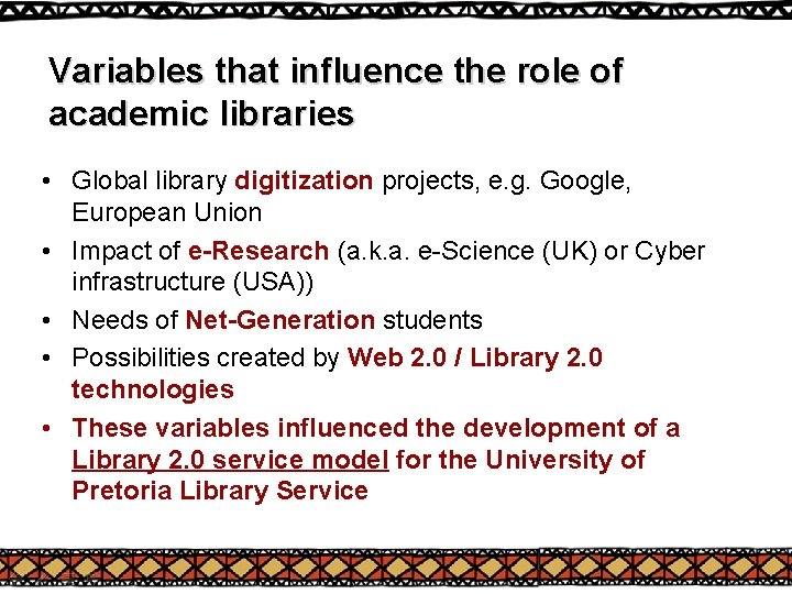 Variables that influence the role of academic libraries • Global library digitization projects, e. Variables that influence the role of academic libraries • Global library digitization projects, e.