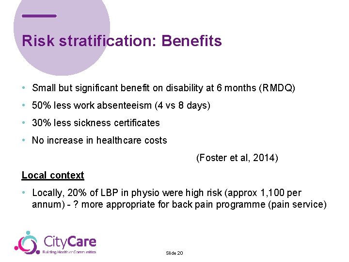 Risk stratification: Benefits • Small but significant benefit on disability at 6 months (RMDQ)