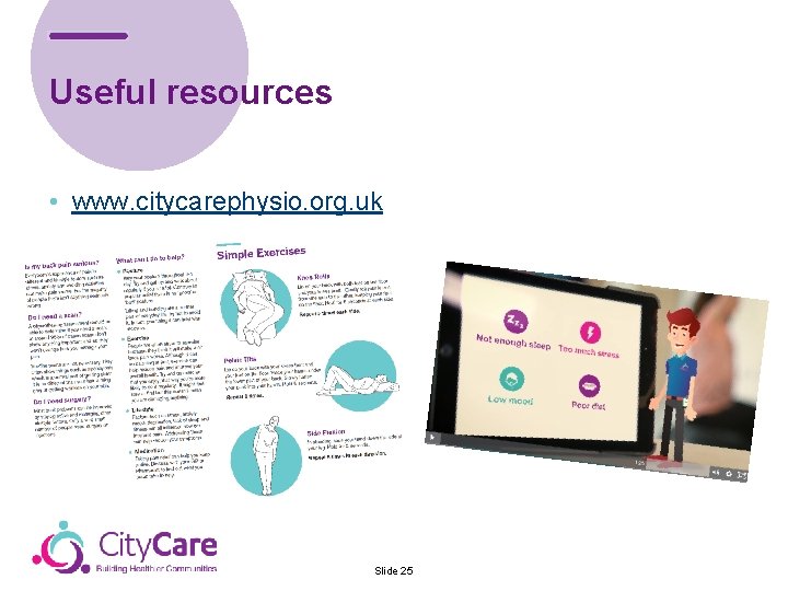 Useful resources • www. citycarephysio. org. uk Slide 25 
