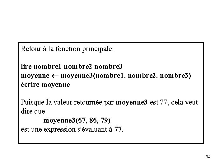 Retour à la fonction principale: lire nombre 1 nombre 2 nombre 3 moyenne ¬