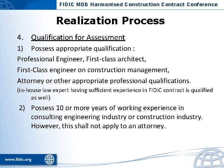 FIDIC MDB Harmonised Construction Contract Conference Realization Process 4. Qualification for Assessment 1) Possess