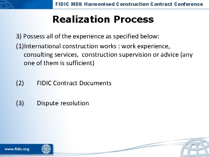 FIDIC MDB Harmonised Construction Contract Conference Realization Process 3) Possess all of the experience