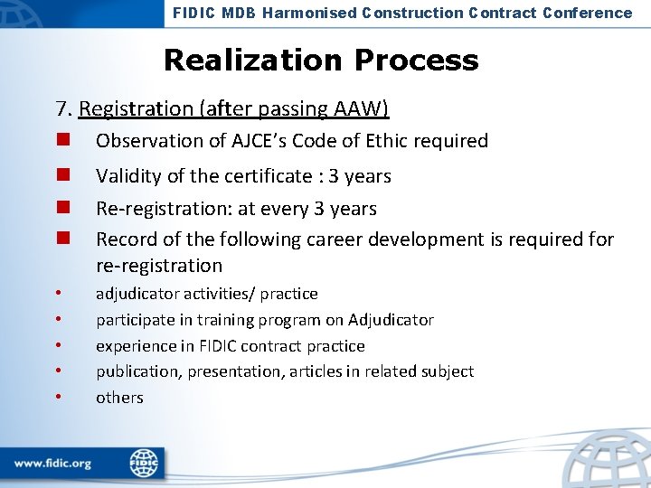 FIDIC MDB Harmonised Construction Contract Conference Realization Process 7. Registration (after passing AAW) n