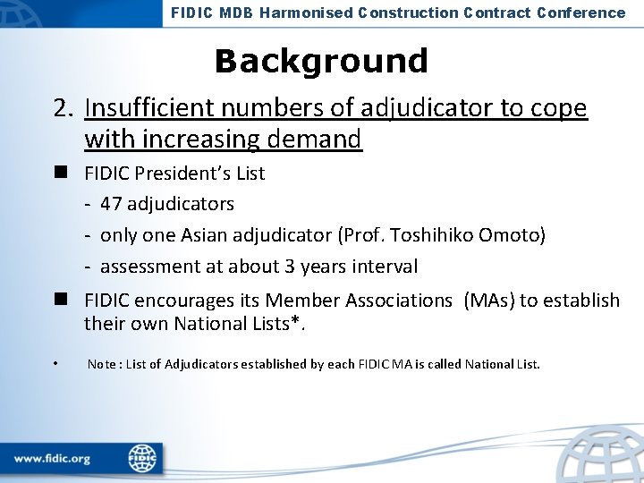 FIDIC MDB Harmonised Construction Contract Conference Background 2. Insufficient numbers of adjudicator to cope