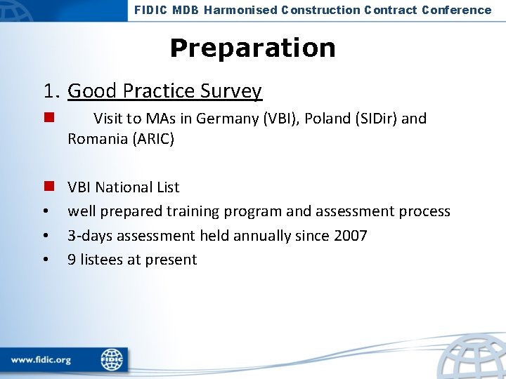 FIDIC MDB Harmonised Construction Contract Conference Preparation 1. Good Practice Survey n Visit to