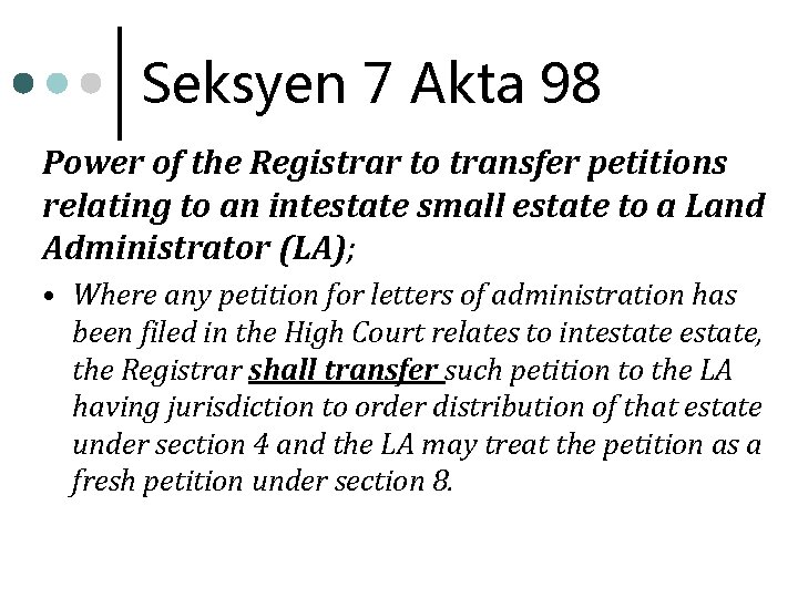 Seksyen 7 Akta 98 Power of the Registrar to transfer petitions relating to an