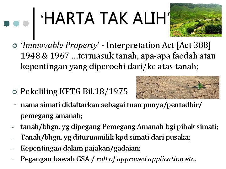‘HARTA TAK ALIH’ ¢ ‘Immovable Property’ - Interpretation Act [Act 388] 1948 & 1967