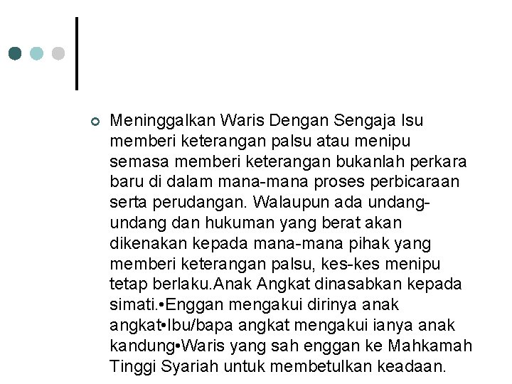 ¢ Meninggalkan Waris Dengan Sengaja Isu memberi keterangan palsu atau menipu semasa memberi keterangan