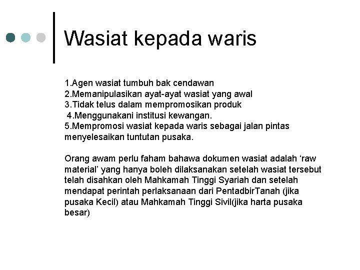 Wasiat kepada waris 1. Agen wasiat tumbuh bak cendawan 2. Memanipulasikan ayat-ayat wasiat yang