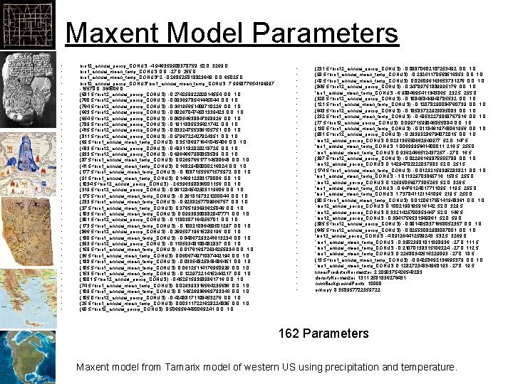 Maxent Model Parameters • • • • • • • • • • •