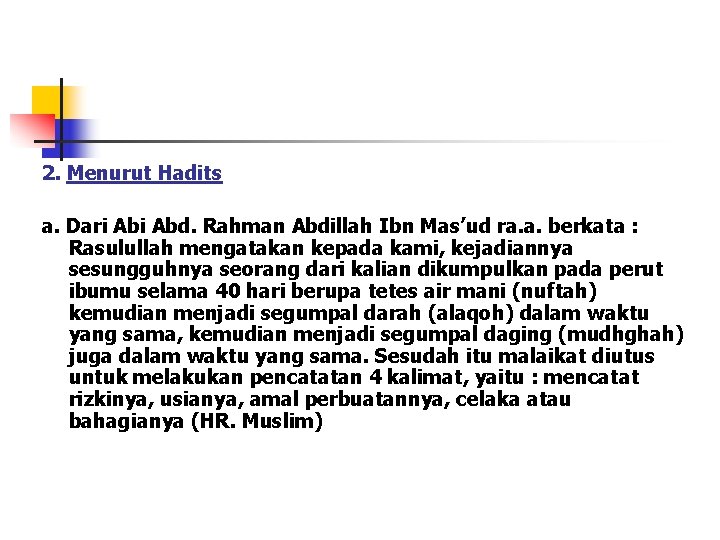 2. Menurut Hadits a. Dari Abd. Rahman Abdillah Ibn Mas’ud ra. a. berkata :