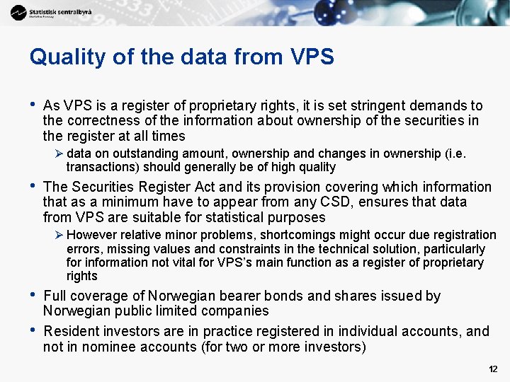 Quality of the data from VPS • As VPS is a register of proprietary