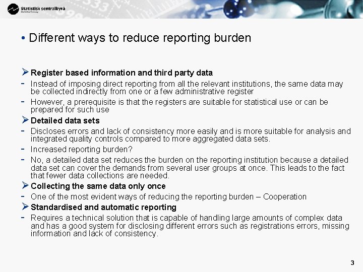  • Different ways to reduce reporting burden Ø Register based information and third