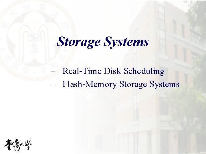 Storage Systems – Real-Time Disk Scheduling – Flash-Memory Storage Systems 