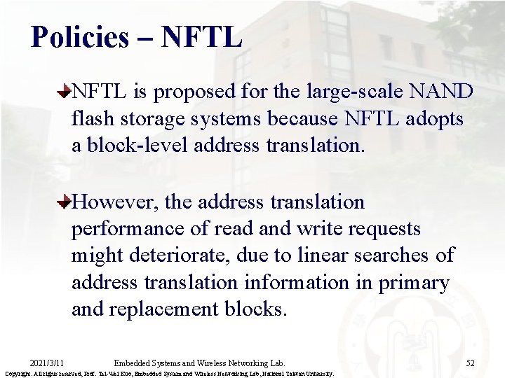 Policies – NFTL is proposed for the large-scale NAND flash storage systems because NFTL