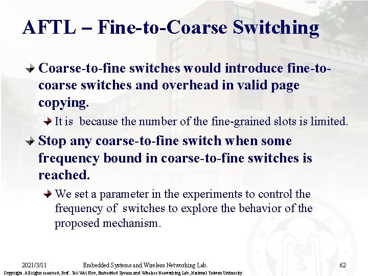 AFTL – Fine-to-Coarse Switching Coarse-to-fine switches would introduce fine-tocoarse switches and overhead in valid