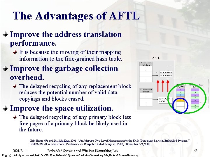 The Advantages of AFTL Improve the address translation performance. It is because the moving